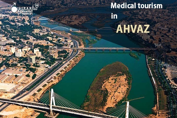 ahvaz for medical tourism in iran