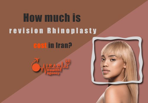 How much is revision Rhinoplasty cost in Iran
