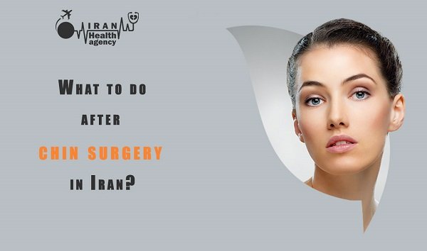 What to do after chin surgery in Iran