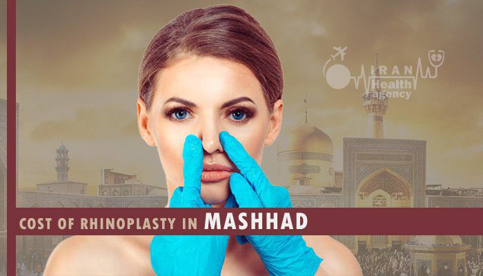 cost of rhinoplasty in Mashhad | IRANHEALTHAGENCY