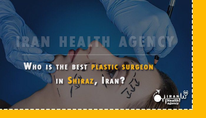 best plastic surgeon in Shiraz