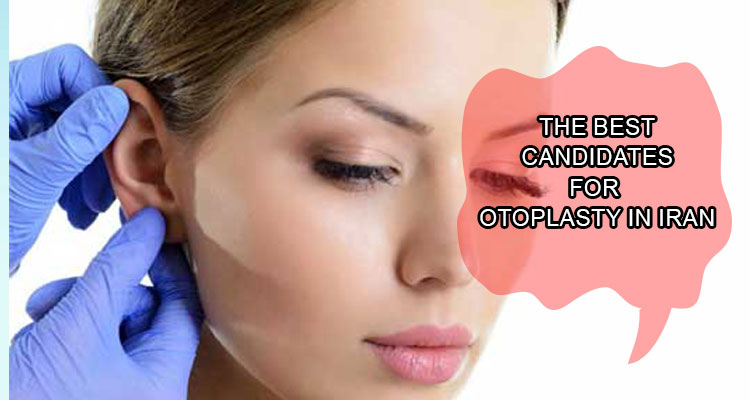 The best Candidates for otoplasty in Iran