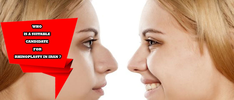 Who is a suitable candidate for rhinoplasty in Iran ?
