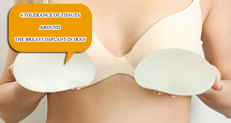 4.Tolerance of tissues around the breast implant in Iran