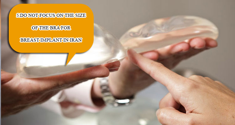 5.Do not focus on the size of the bra for breast implant in Iran