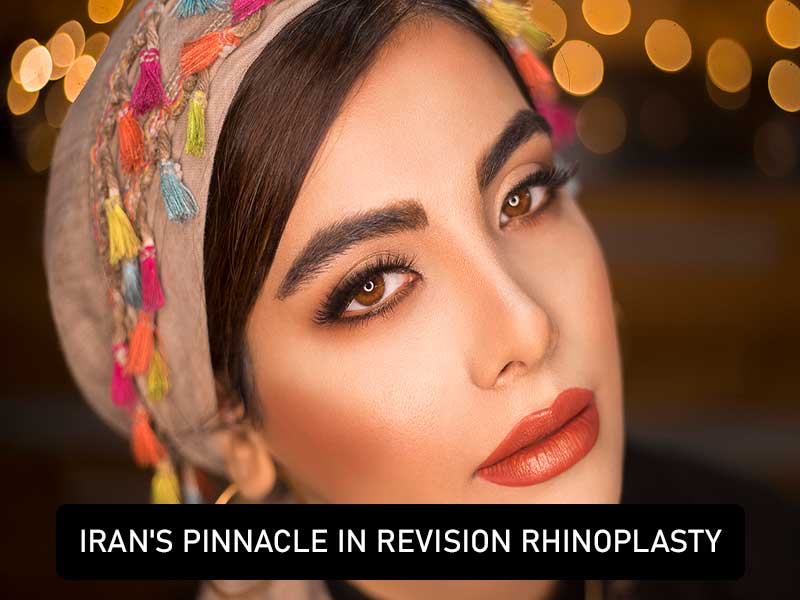 Iran's Pinnacle in Revision Rhinoplasty