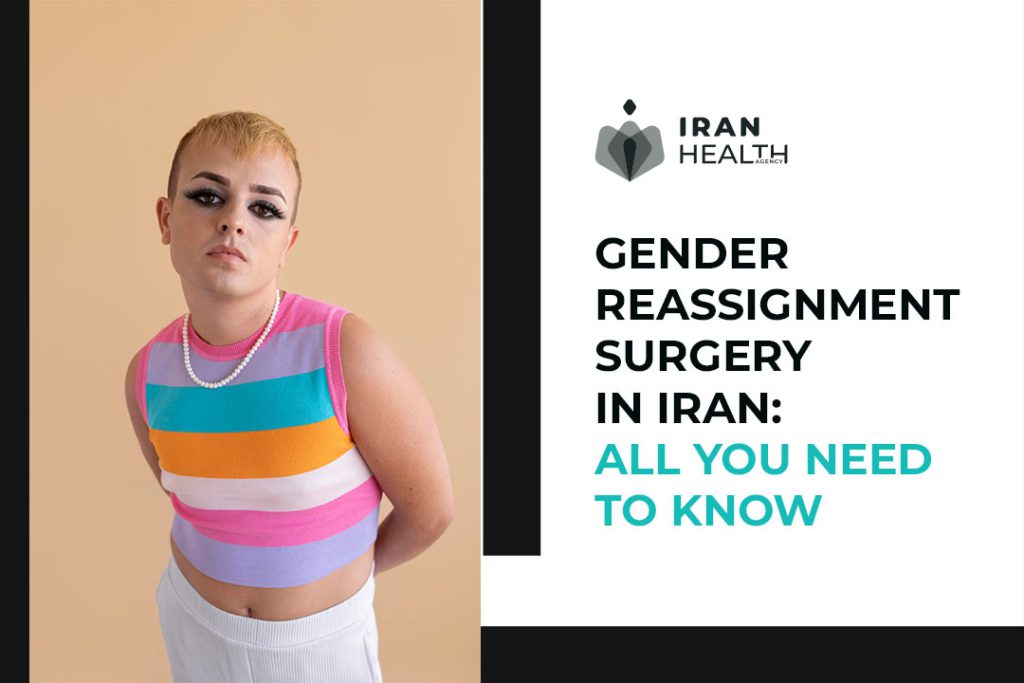 Gender Reassignment Surgery in Iran All you Need to Know