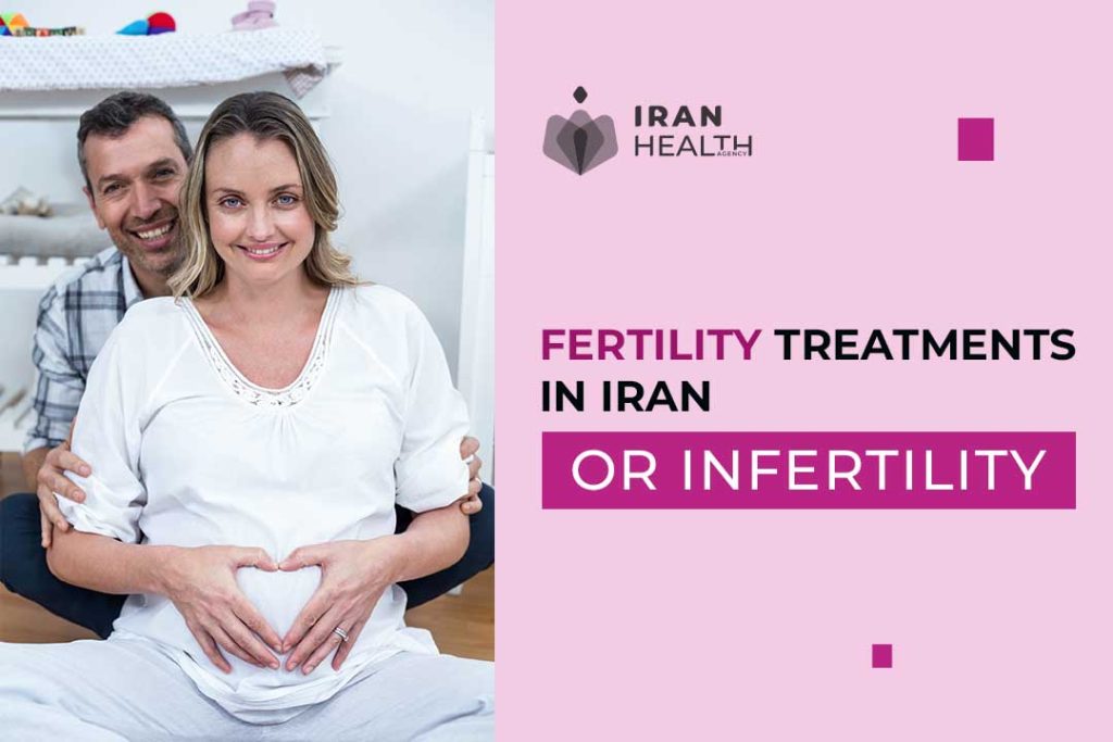 Fertility Treatments In Iran or infertility