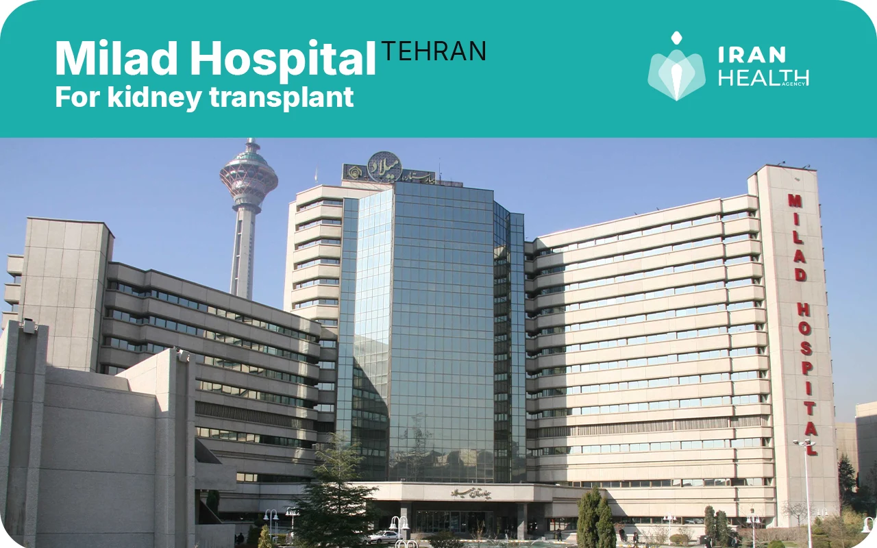 Best kidney transplant hospital in Iran Milad