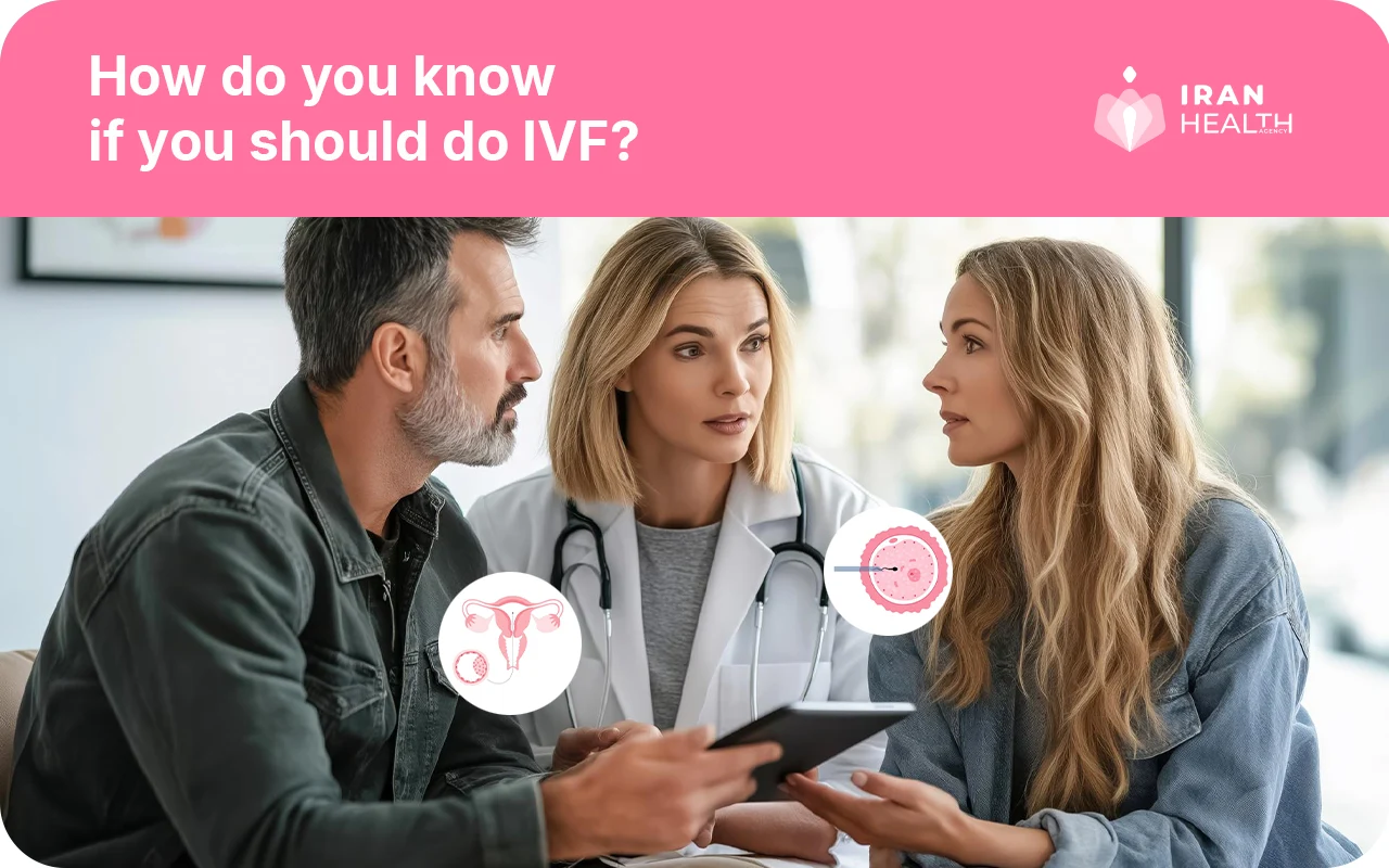 How do you know if you should do IVF