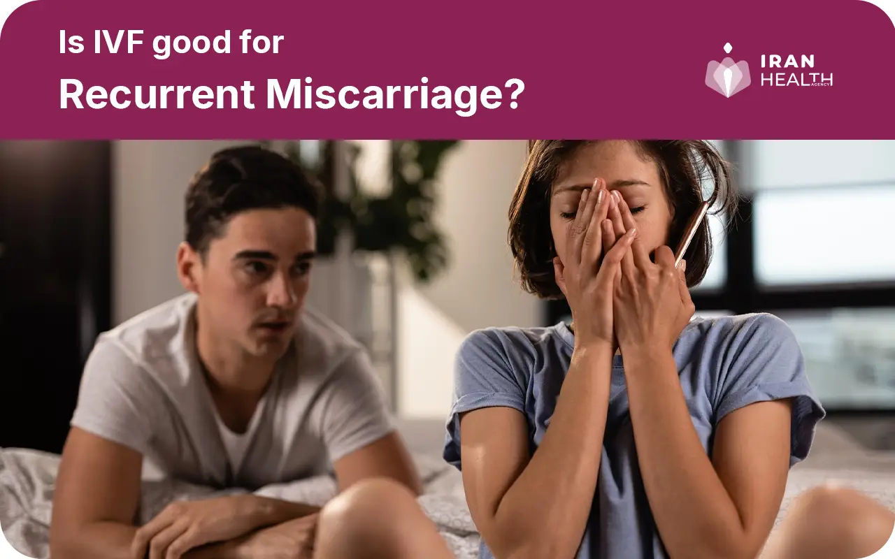 Is IVF Good for Recurrent Miscarriage