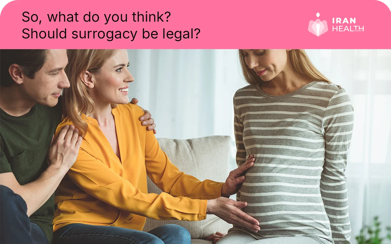 So, what do you think Should surrogacy be legal