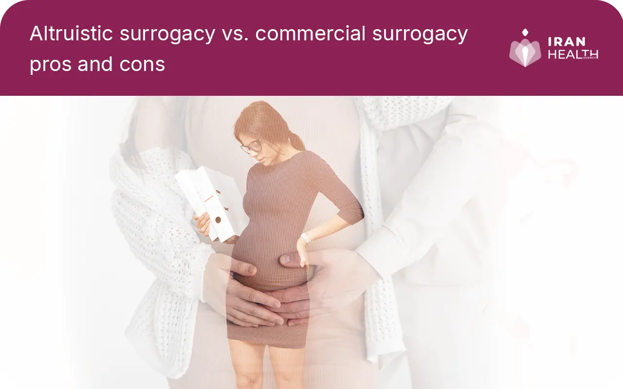 Altruistic surrogacy vs. commercial surrogacy pros and cons