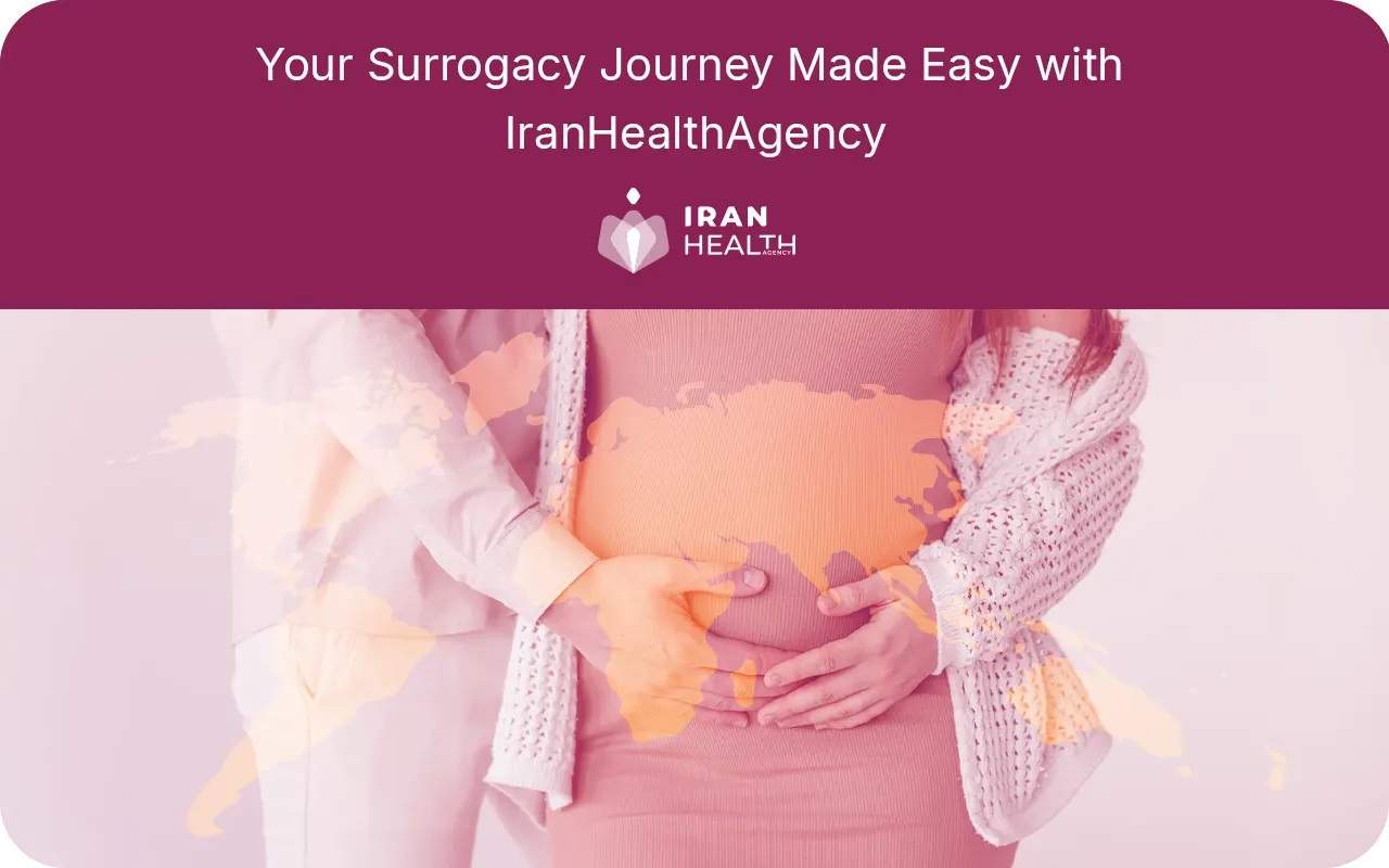 Your Surrogacy Journey Made Easy with IranHealthAgency