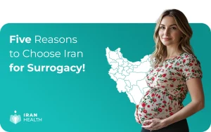 5 Reasons to Choose Iran for Surrogacy