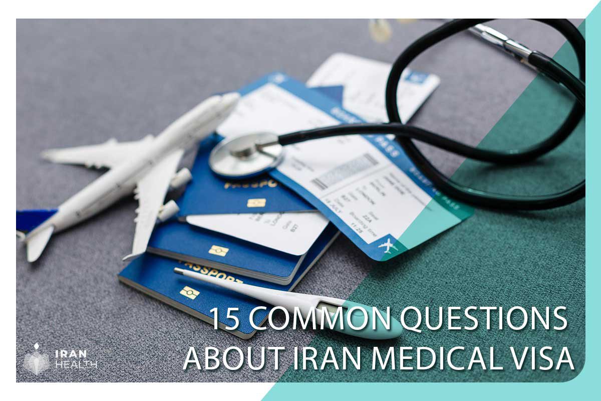 15 common questions about Iran medical visa