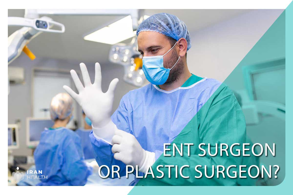 Ent surgeon or plastic surgeon