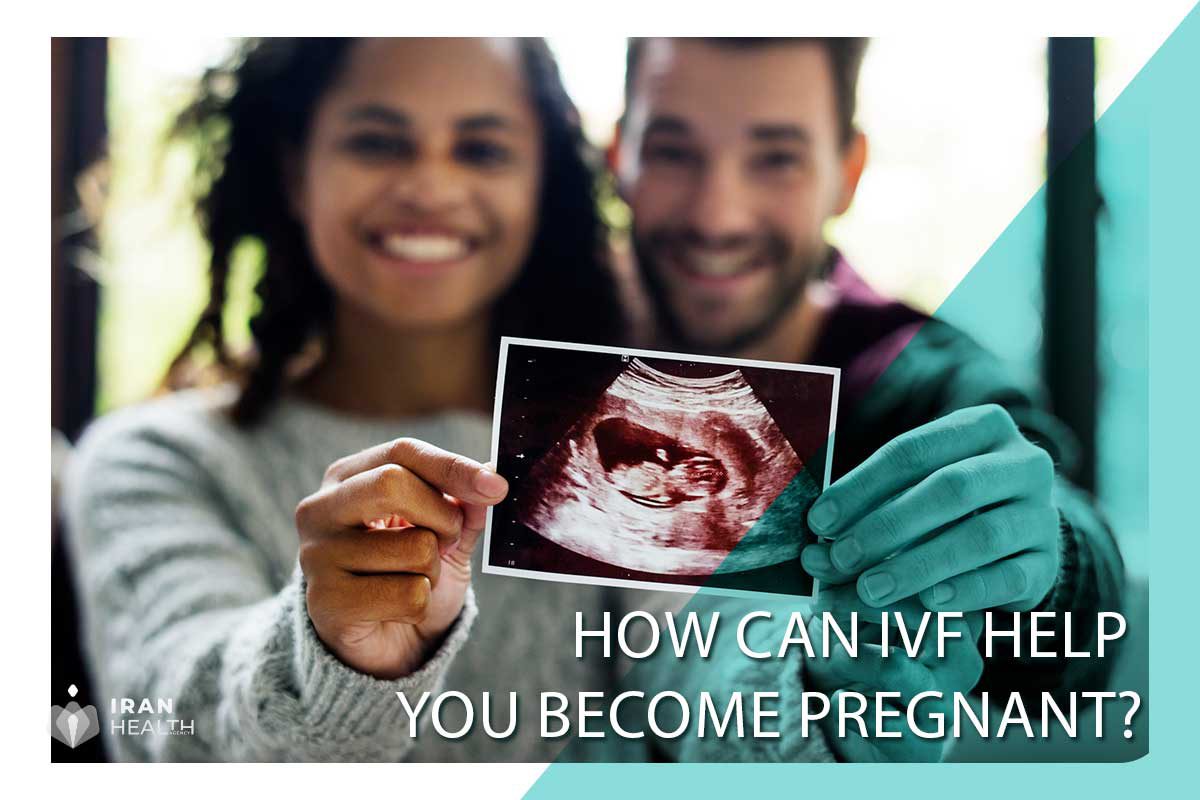 How can IVF help you become pregnant?