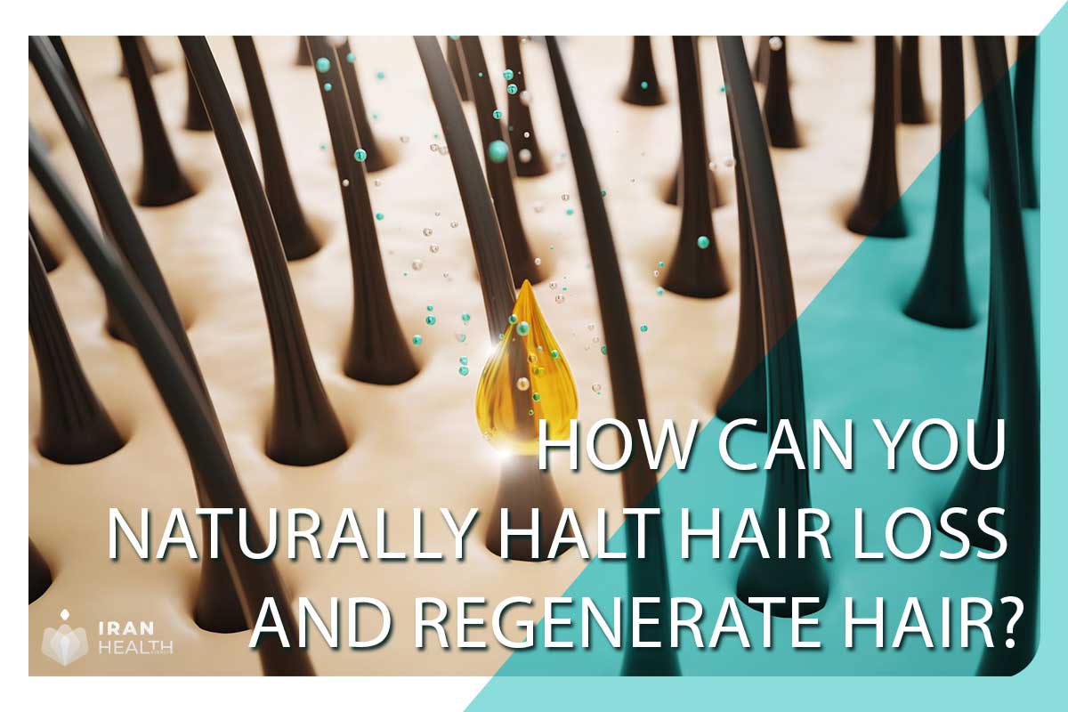 How can you naturally halt hair loss and regenerate hair?