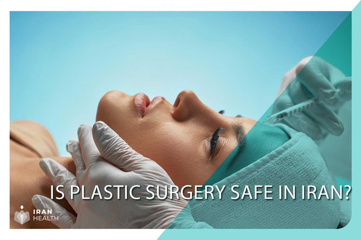 Is plastic surgery safe in Iran?