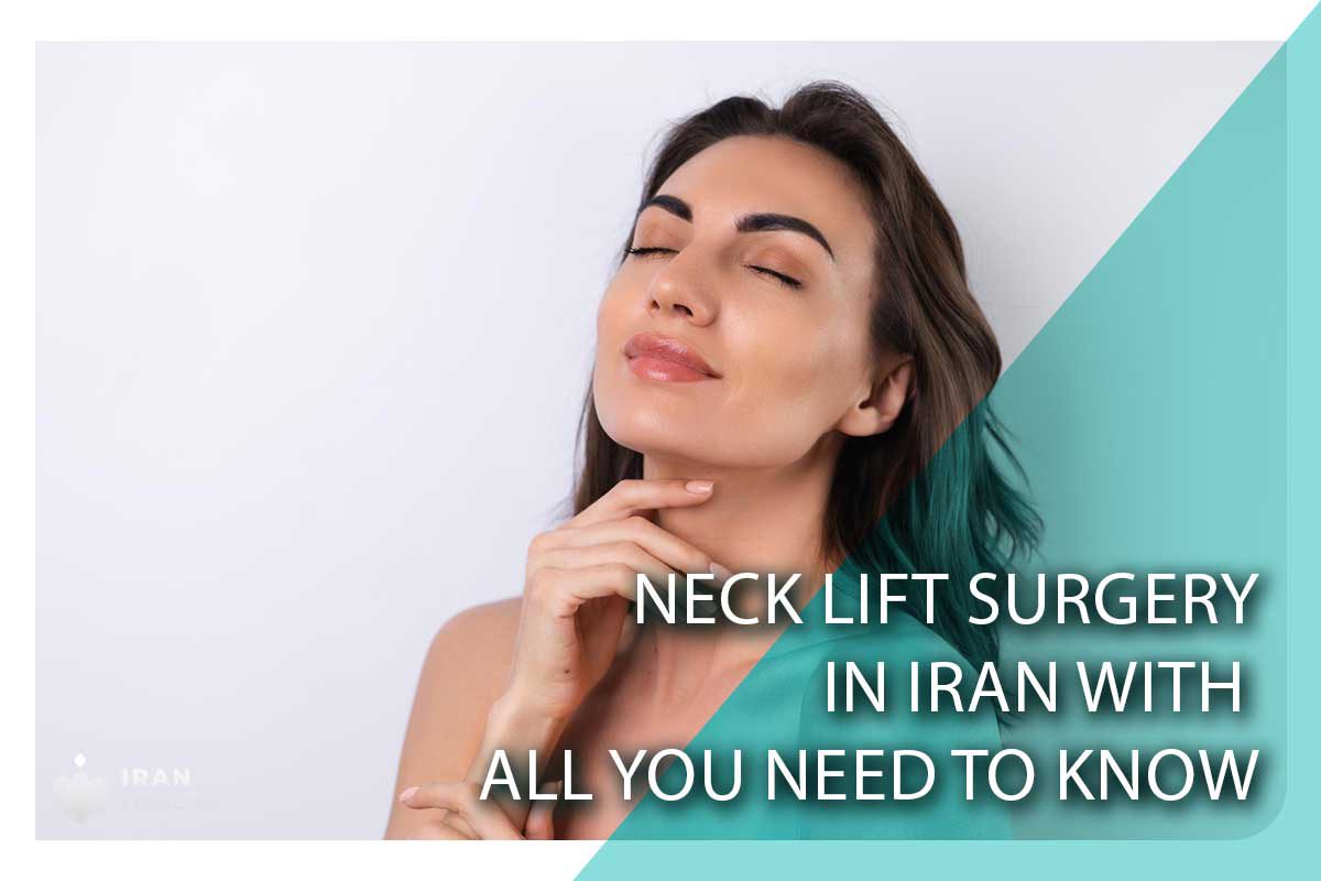 Neck lift surgery in Iran with all you need to know