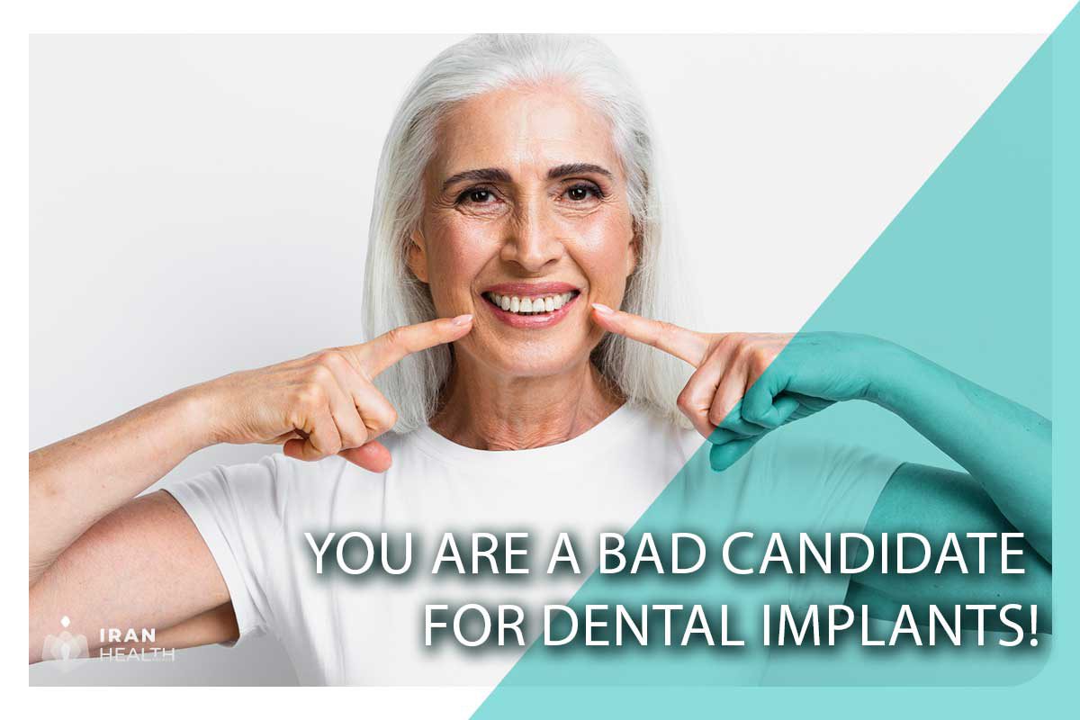 You are a bad candidate for dental implants!