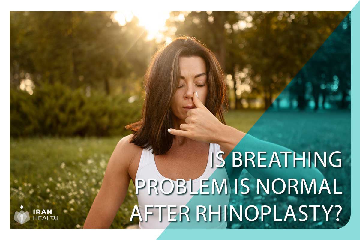 is breathing problem is normal after rhinoplasty?